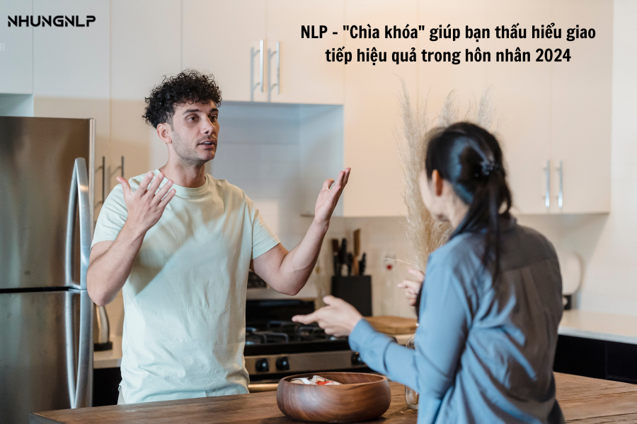 NLP - "Chìa khóa" giúp bạn thấu hiểu giao tiếp hiệu quả trong hôn nhân 2024